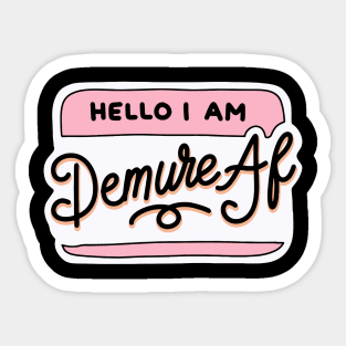 HELLO I AM Demure Af Sticker